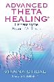 9781401934965 Vianna Stibal 46520, Advanced ThetaHealing. Harnessing the Power of All That Is