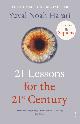 9781784708283 Yuval Noah Harari 218942, 21 Lessons for the 21st Century. 'Truly mind-expanding... Ultra-topical' Guardian