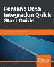 9781789343328 María Carina Roldán, Pentaho Data Integration Quick Start Guide