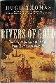 9780375502040 Hugh Thomas 22036, Rivers of gold. The Rise of the Spanish Empire, from Columbus to Magellan