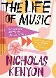 9780300223828 Nicholas Kenyon 49631, The Life of Music. New Adventures in the Western Classical Tradition