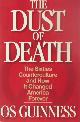9780891077886 Os Guinness 120125, The Dust of Death. The Sixties Counterculture and How It CFhanged America Forever