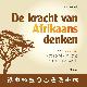 9789058715982 Leontine van Hooft 238657, De kracht van Afrikaans denken. Over Ubuntu, verbindend leiderschap en een nieuwe wereld