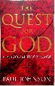 9780297817642 Paul Johnson 18814, The quest for God. A personal pilgrimage