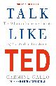 9781529068658 Carmine Gallo 47505, Talk Like TED. The 9 Public Speaking Secrets of the World's Top Minds