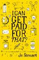 9781925418422 Jo Stewart 187017, I Can Get Paid for That?