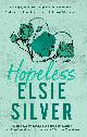 9780349437743 Elsie Silver 301483, Hopeless. The must-read, small-town romance and TikTok bestseller!