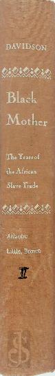  Basil Davidson 22374, Black Mother. The Years of the African Slave Trade