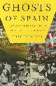 9780802715746 Giles Tremlett 54490, Ghosts of Spain. Travels Through Spain and Its Silent Past