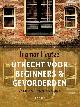 9789057597213 Ingmar Heytze 21261, Utrecht voor beginners & gevorderden. Verzamelde Utrechtse gedichten