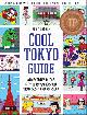 9784805314418 Abby Denson 192804, Cool Tokyo Guide. Adventures in the City of Kawaii Fashion, Train Sushi and Godzilla