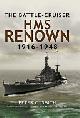 9781844157457 Peter Charles Smith 213979, The Battle-Cruiser HMS Renown 1916-48
