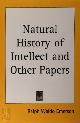 1417942061 Ralph Waldo Emerson 211907, Naturel History of Intellect and Other Papers (reprint)