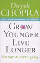 9780712630320 Deepak Chopra 10376, Grow Younger, Live Longer. Ten steps to reverse ageing