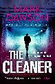 9781787395190 Mark Dawson 204558, The Cleaner. M16 created him. Now they want him dead.
