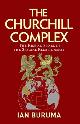 9781786494658 Ian Buruma 26855, The Churchill Complex. The Rise and Fall of the Special Relationship from Winston and FDR to Trump and Johnson