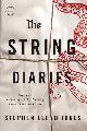 9780316254458 Stephen Lloyd Jones 223111, The String Diaries
