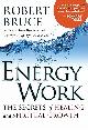 9781571746658 Robert Bruce 132922, Energy Work. The Secrets of Healing and Spiritual Growth
