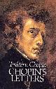 9780486255644 Frederic Chopin 13057, Chopin's Letters