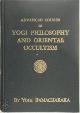  Yogi Ramacharaka 24206, Advanced course in Yoga philosophy and oriental occultism