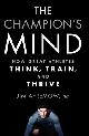 9781623365622 Jim Afremow 309032, The Champion's Mind. How Great Athletes Think, Train, and Thrive