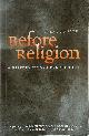 9780300216783 Brent Nongbri 309736, Before Religion - A History of a Modern Concept. A History of a Modern Concept