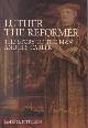 9780800635978 Kittelson, James M., Luther the Reformer. The Story of the Man and His Career