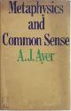  A.J. Ayer 213366, Metaphysics and common sense