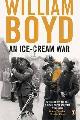 9780241953563 William Boyd 15564, An Ice-Cream War