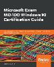 9781838822187 Jeroen Burgerhout, Microsoft Exam MD-100 Windows 10 Certification Guide