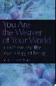 9781556434518 Robert Hartzema 60302, You Are the Weaver of Your World