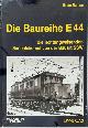 9783882552065 Brian Rampp 142348, Die Baureihe E 44. Geschichte einer richtungsweisenden Serienlokomotiven der Bauart SSW