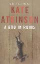 9780385618717 Kate Atkinson 13905, A God in Ruins