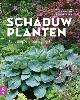 9789462500020 Cor van Gelderen 235326, Hans Bruckman 94519, Bram Wolthoorn 94520, Schaduwplanten. Het complete naslagwerk