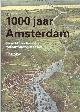 9789068685305 Fred Feddes 105299, 1000 jaar Amsterdam. Ruimtelijke geschiedenis van een wonderbaarlijke stad