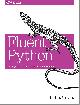 9781491946008 Luciano Ramalho 293306, Fluent Python. Clear, concise and effective programming