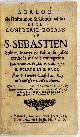  , Abrégé de l'institution & continuation de la Confrerie Royale de S. Sebastien soldat, martyr & patron singulier contre la maladie contagieuse. Entretenue en l'église paroissiale de S. Pierre et S. Paul par le grand conseil du roy et la noblesse en la ville de Malines