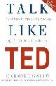 9781447286325 Carmine Gallo 47505, Talk like ted. The 9 public speaking secrets of the world's top minds