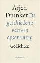 9789029068598 Arjen Duinker 75293, De geschiedenis van een opsomming. Gedichten