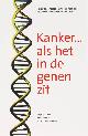 9789085710639 A. Krabben 103256, S. / Pieters, T. Snelders, Kanker....als het in de genen zit. Patienten, onderzoekers en artsen aan het woord over genen en 'fout' DNA