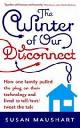 9781846684647 Susan Maushart 61161, Winter of Our Disconnect
