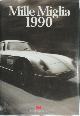  Pino Allievi 210397, Mille Miglia 1990. Uomini E. Automobili Di Oggi E Di Ieri = Men and Cars of Today and Yesterday