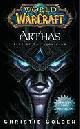 9781439157602 Christie Golden 40018, Arthas - World of Warcraft. Rise of the Lich King