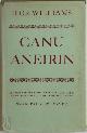  Ifor Williams 633487, Canu Aneirin. Gyda Rhagymadrodd A Nadiadau