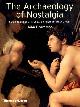 9780500051153 John Boardman 23285, The Archaeology of Nostalgia. How the Greeks Re-Created Their Mythical Past