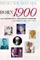 9780316644716 Hunter Davies 14062, Born 1900. A human history of the twentieth century - for everyone who was there