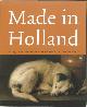 9789040077449 Q. Buvelot 27586, Made in Holland English edition. Highlights from the collection of Eijk and Rose-Marie de Mol van Otterloo