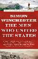 9780007532407 Simon Winchester 25372, Men Who United the States. The Amazing Stories of the Explorers, Inventors and Mavericks Who Made America