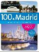 9789020997156 Erwin / Jacobs Decker, 100 X Madrid. De 100 mooiste reisbestemmingen