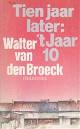 9789022309315 Walter van Den Broeck 11085, Tien jaar later: 't jaar 10